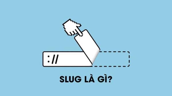 Slug là gì? Định nghĩa và khái niệm cơ bản