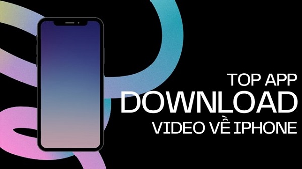 app tải phim về điện thoại iPhone